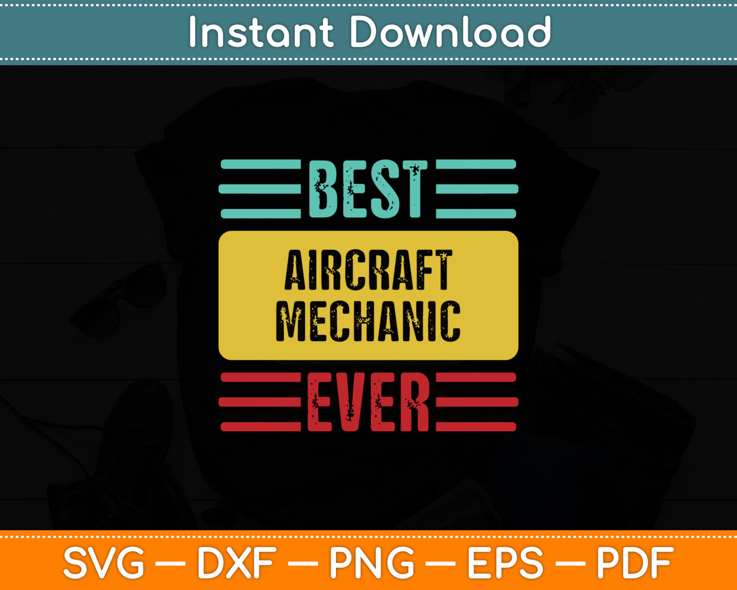 Best Aircraft Mechanic Ever Svg Digital Cutting File