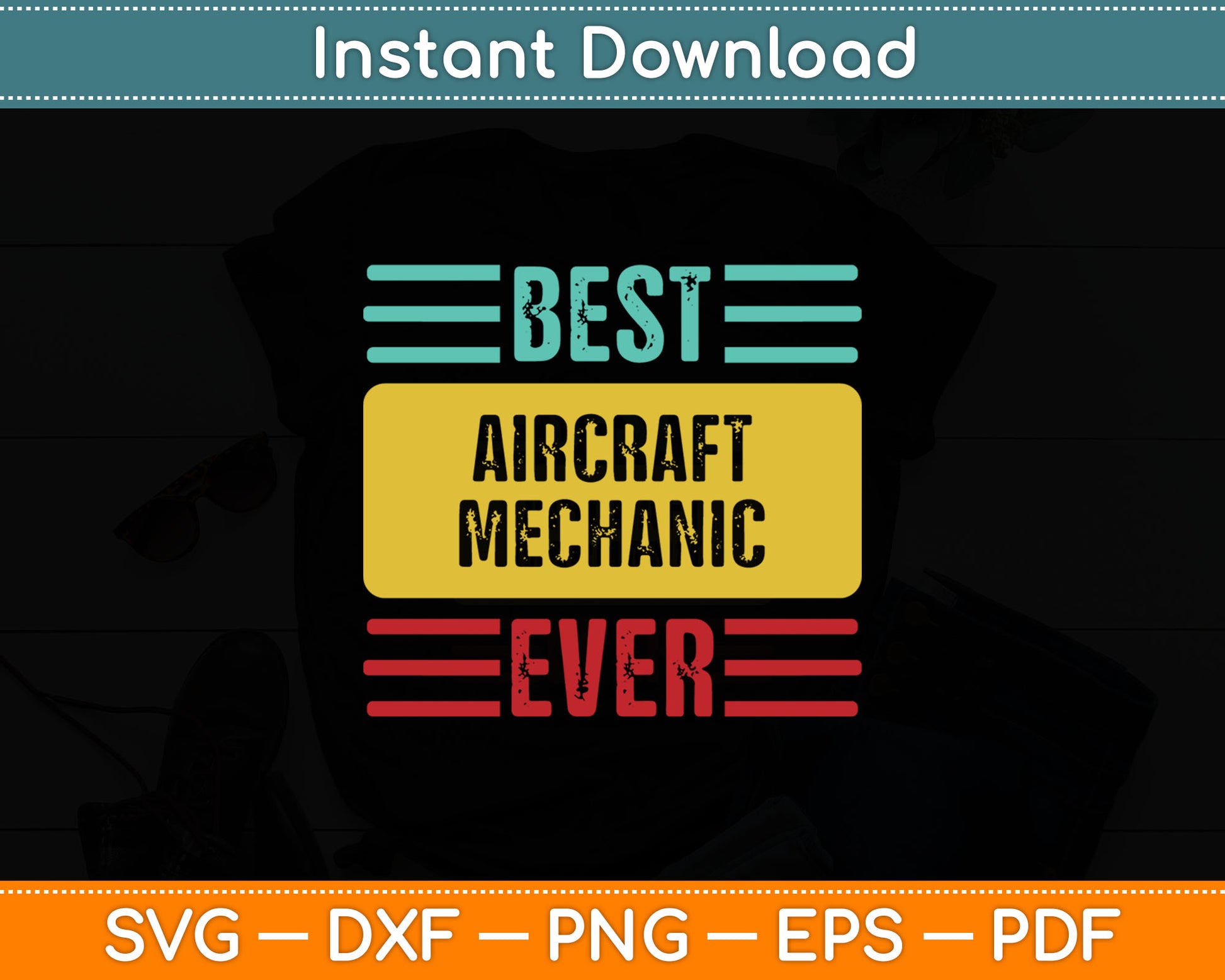 Best Aircraft Mechanic Ever Svg Digital Cutting File