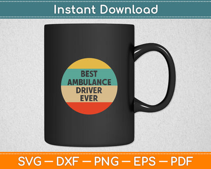 Best Ambulance Driver Ever Vintage Svg Digital Cutting File