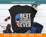Best Asshole Husband Ever Funny Father's Day Svg Digital Cutting File