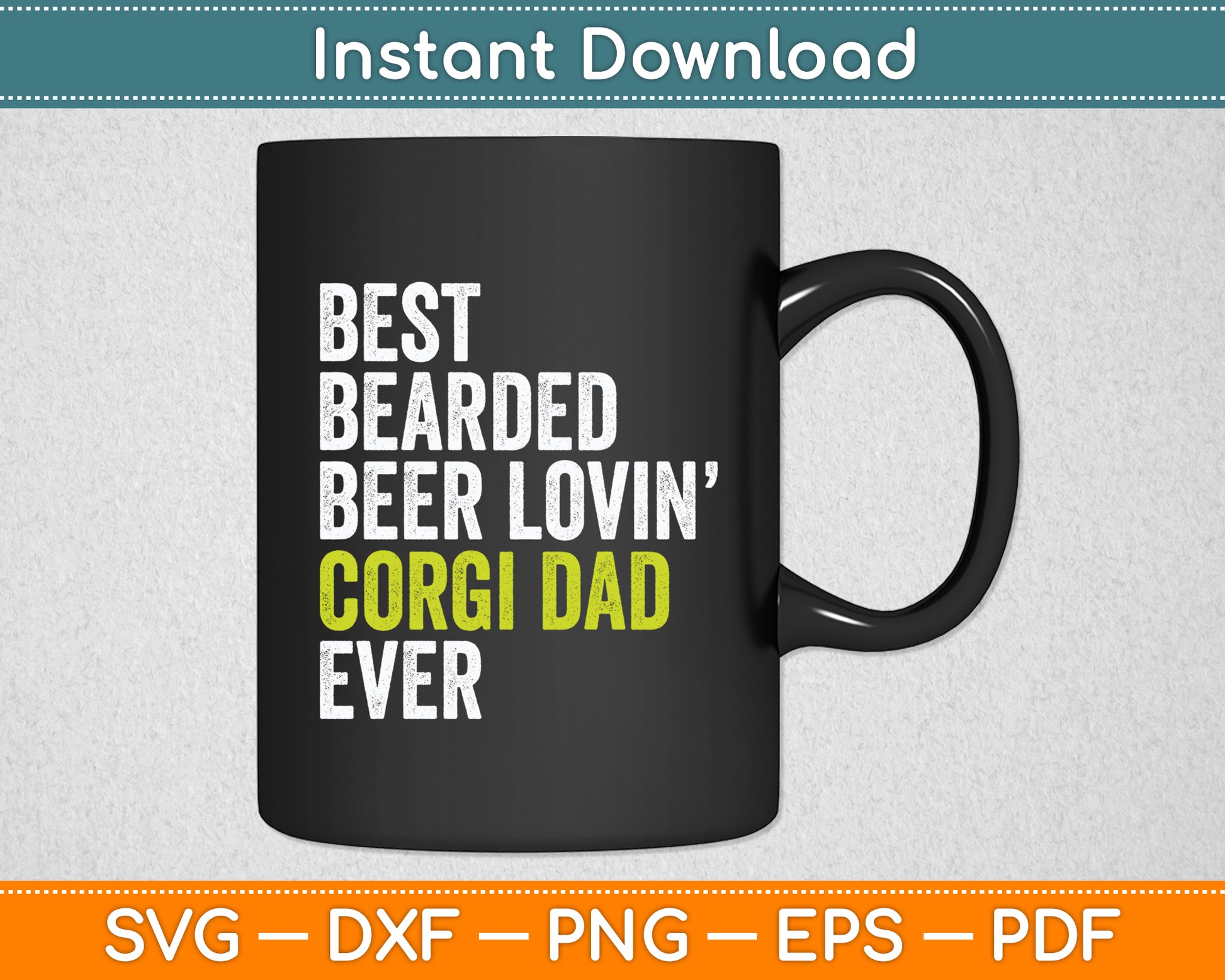 Best Bearded Beer Lovin Corgi Dad Pet Dog Svg Digital Cutting File