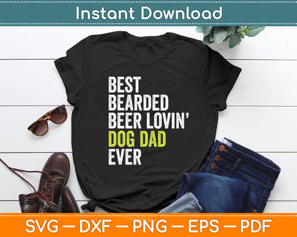 Best Bearded Beer Lovin Dog Dad Pet Lover Svg Digital Cutting File