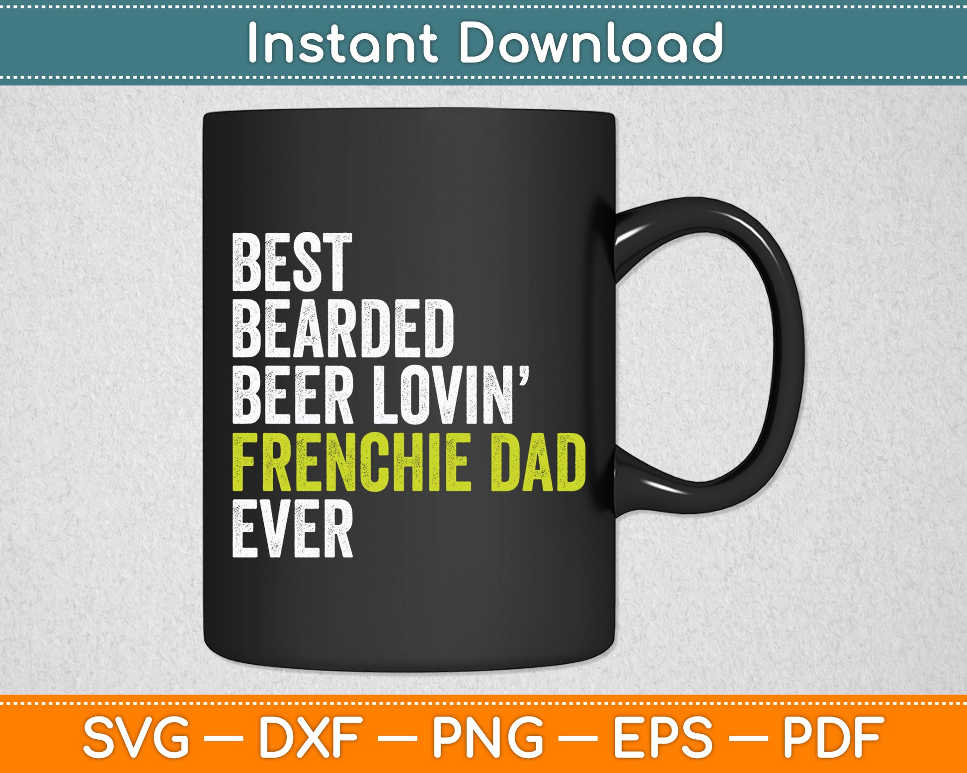 Best Bearded Beer Lovin Frenchie Dad Dog Lover Svg Digital Cutting File