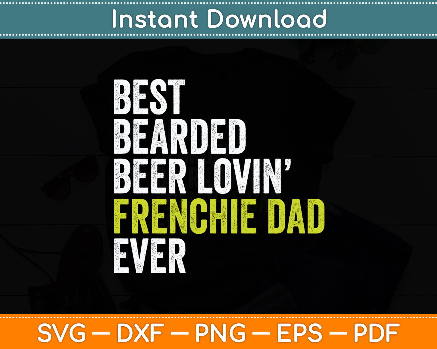 Best Bearded Beer Lovin Frenchie Dad Dog Lover Svg Digital Cutting File