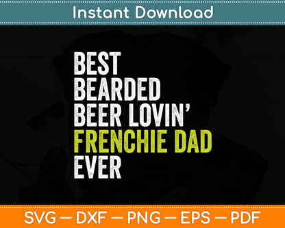 Best Bearded Beer Lovin Frenchie Dad Dog Lover Svg Digital Cutting File