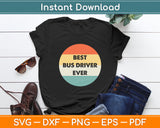 Best Bus Driver Ever Bus Driver Svg Digital Cutting File