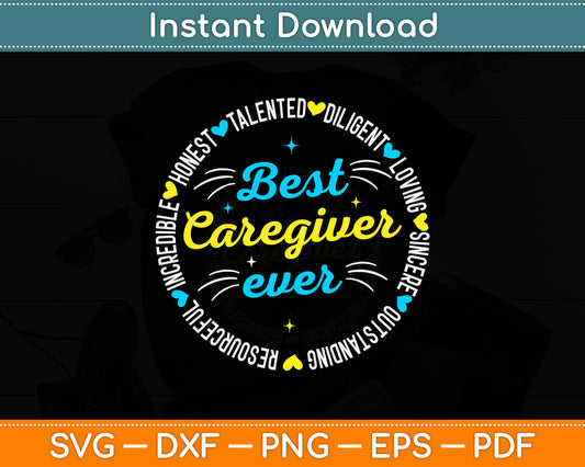 Best Caregiver Ever Incredible Talented Loving Svg Digital Cutting File