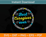 Best Caregiver Ever Incredible Talented Loving Svg Digital Cutting File