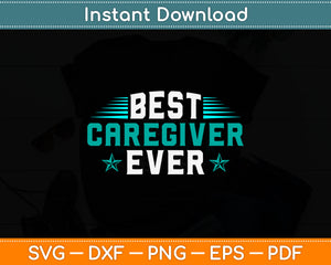 Best Caregiver Ever Mothers Day Svg Digital Cutting File