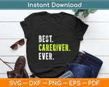 Best Caregiver Ever Svg Digital Cutting File