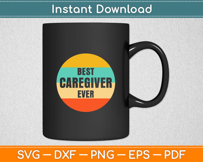Best Caregiver Ever Vintage Svg Digital Cutting File