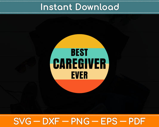 Best Caregiver Ever Vintage Svg Digital Cutting File