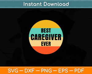 Best Caregiver Ever Vintage Svg Digital Cutting File