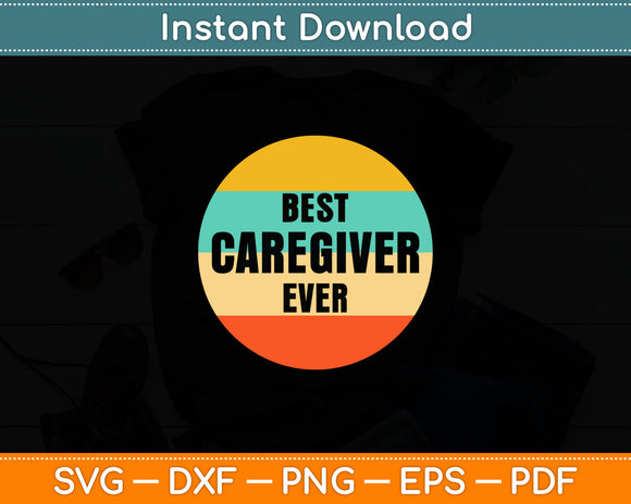 Best Caregiver Ever Vintage Svg Digital Cutting File