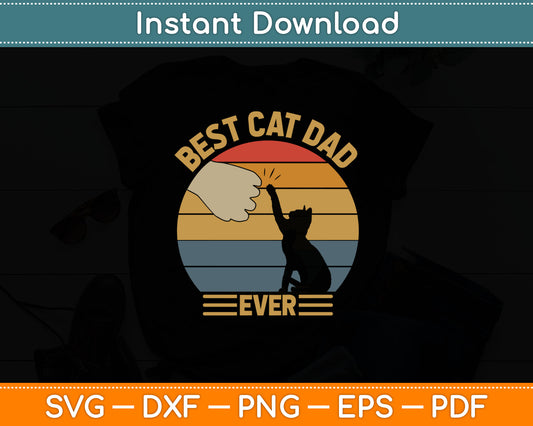 Best Cat Dad Ever Funny Dad Svg Digital Cutting File