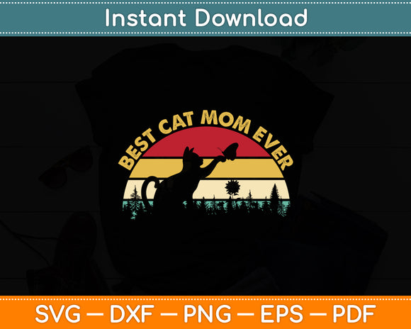 Best Cat Mom Ever Mother’s Day Funny Svg Digital Cutting File