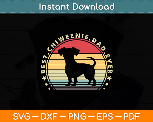 Best Chiweenie Dad Ever Daddy Chiweenie Dog Lover Owner Svg Digital Cutting File