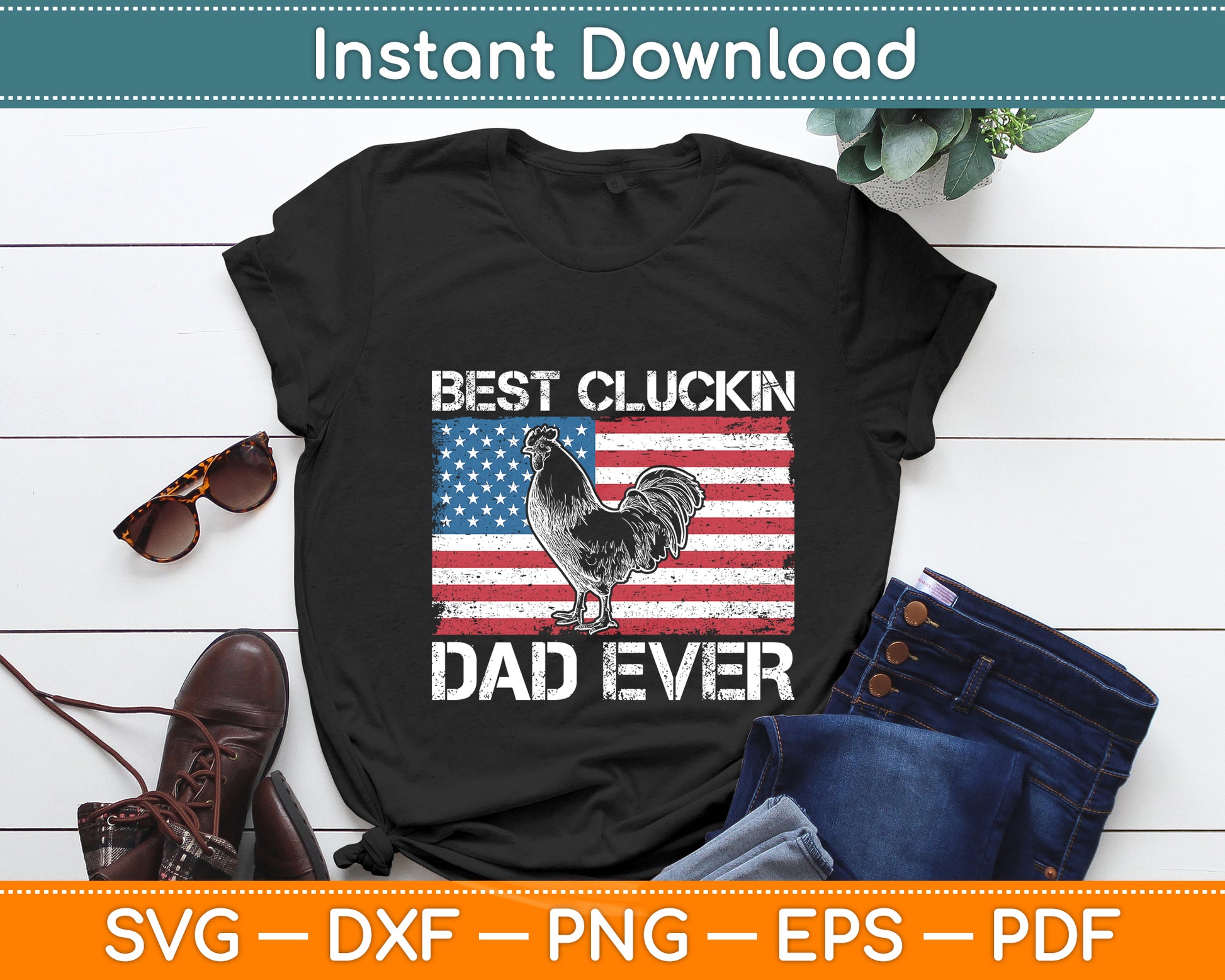 Best Cluckin Dad Ever American Flag Chicken Svg Digital Cutting File