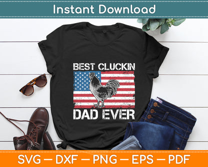 Best Cluckin Dad Ever American Flag Chicken Svg Digital Cutting File