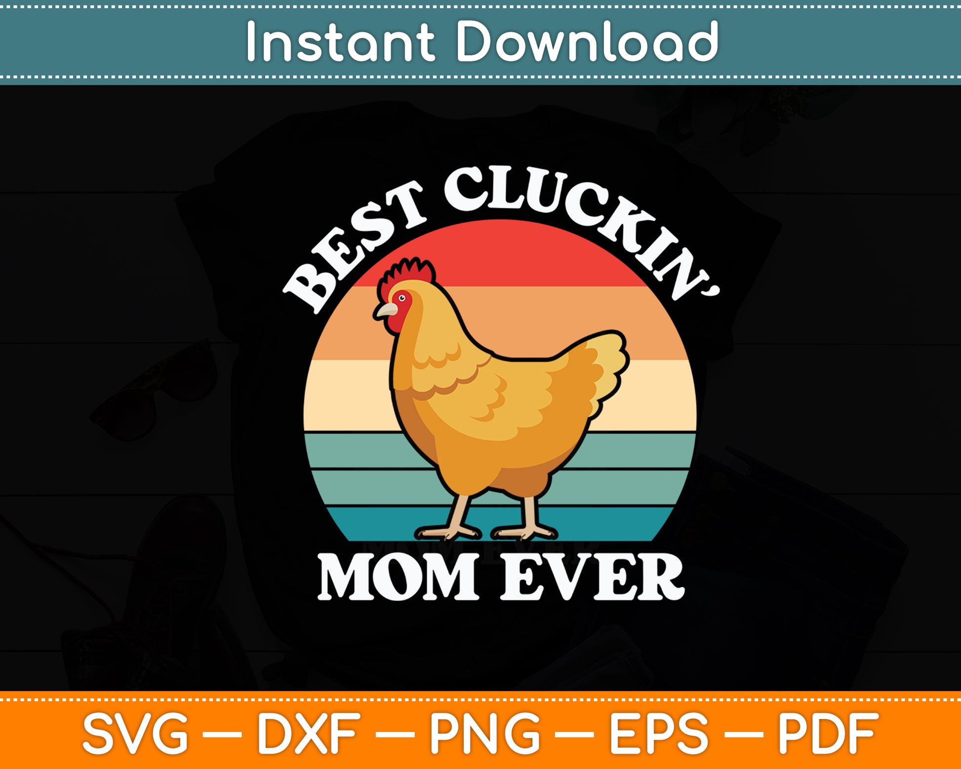 Best Cluckin Mom Ever Farm Chicken Lovers Svg Digital Cutting File