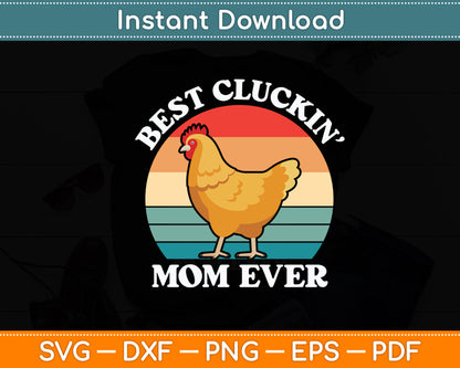 Best Cluckin Mom Ever Farm Chicken Lovers Svg Digital Cutting File