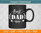 Best Dad Ever Fathers Day Svg Digital Cutting File