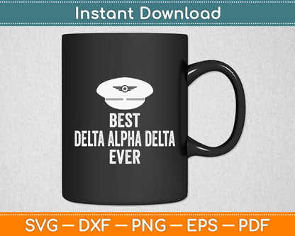 Best Delta Alpha Delta Ever Dad Flying Pilot Airplane Svg Png Dxf Digital Cutting File
