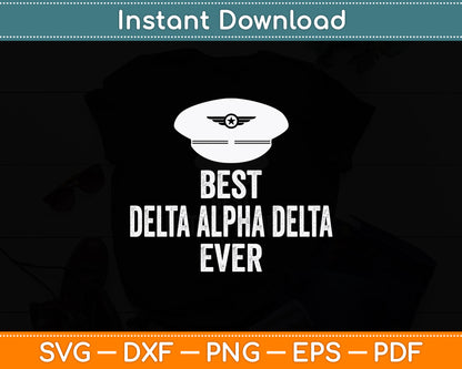 Best Delta Alpha Delta Ever Dad Flying Pilot Airplane Svg Png Dxf Digital Cutting File