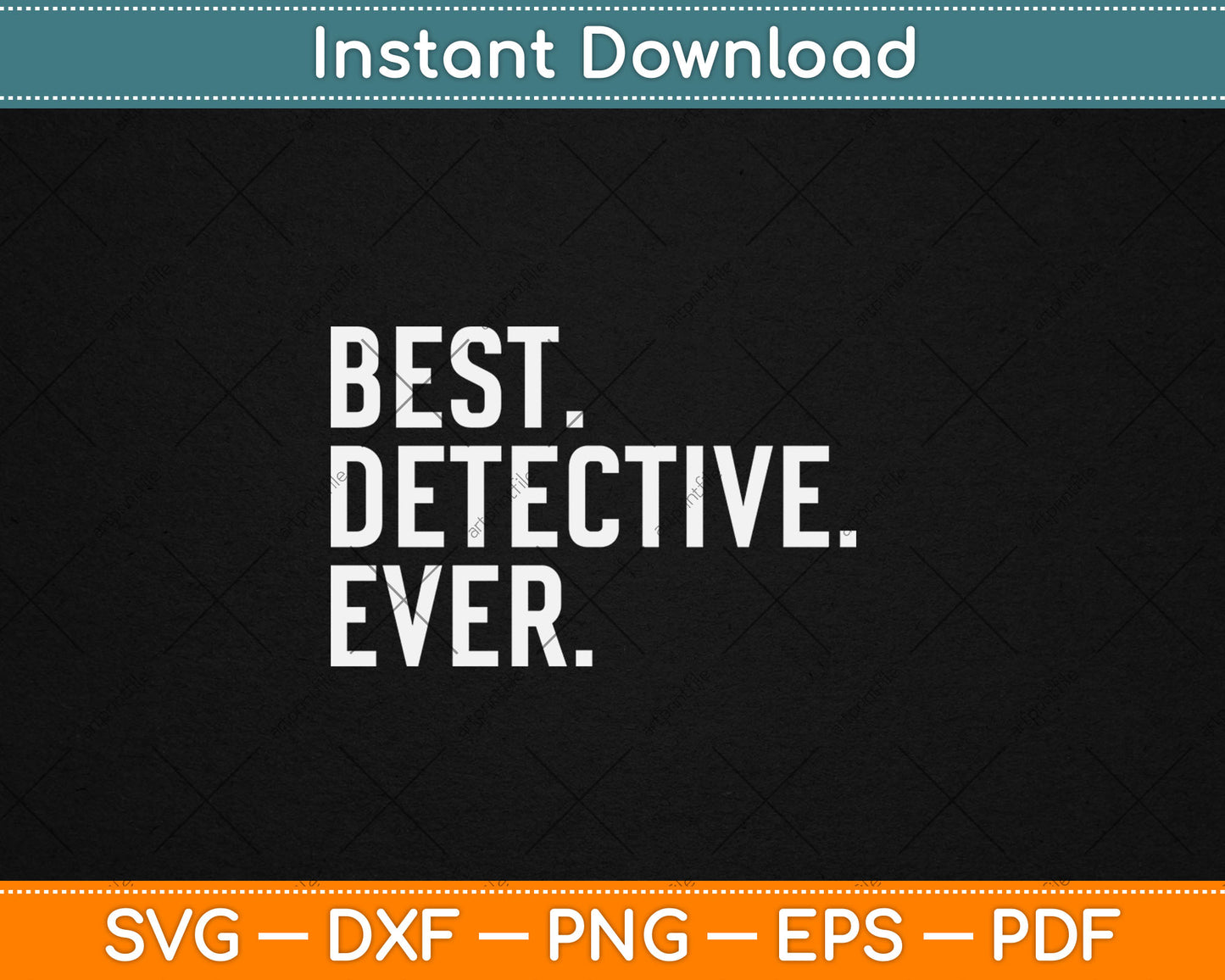 Best Detective Ever Funny Police Officer Svg Digital Cutting File