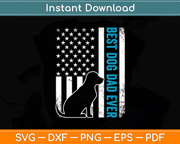 Best Dog Dad Ever American Flag Svg Digital Cutting File