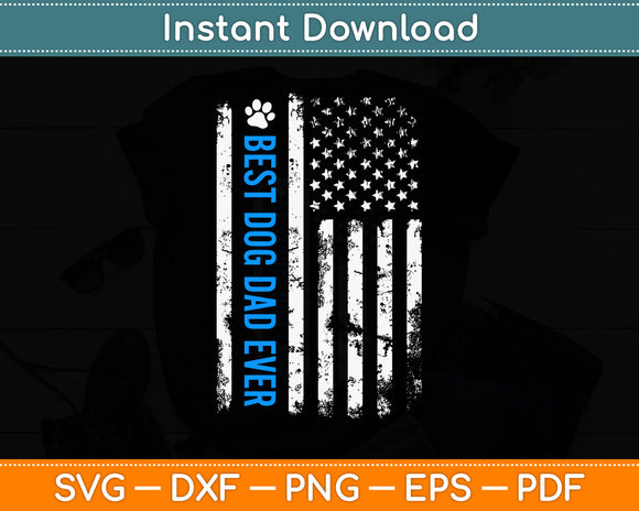 Best Dog Dad Ever American Flag Svg Digital Cutting File