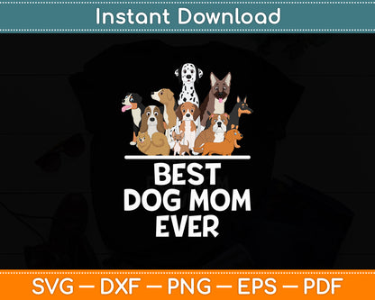 Best Dog Mom Ever Dog's Mother’s Day Svg Digital Cutting File