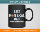 Best Dog & Cat Dad Ever Fathers Day Svg Digital Cutting File