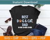 Best Dog & Cat Dad Ever Fathers Day Svg Digital Cutting File