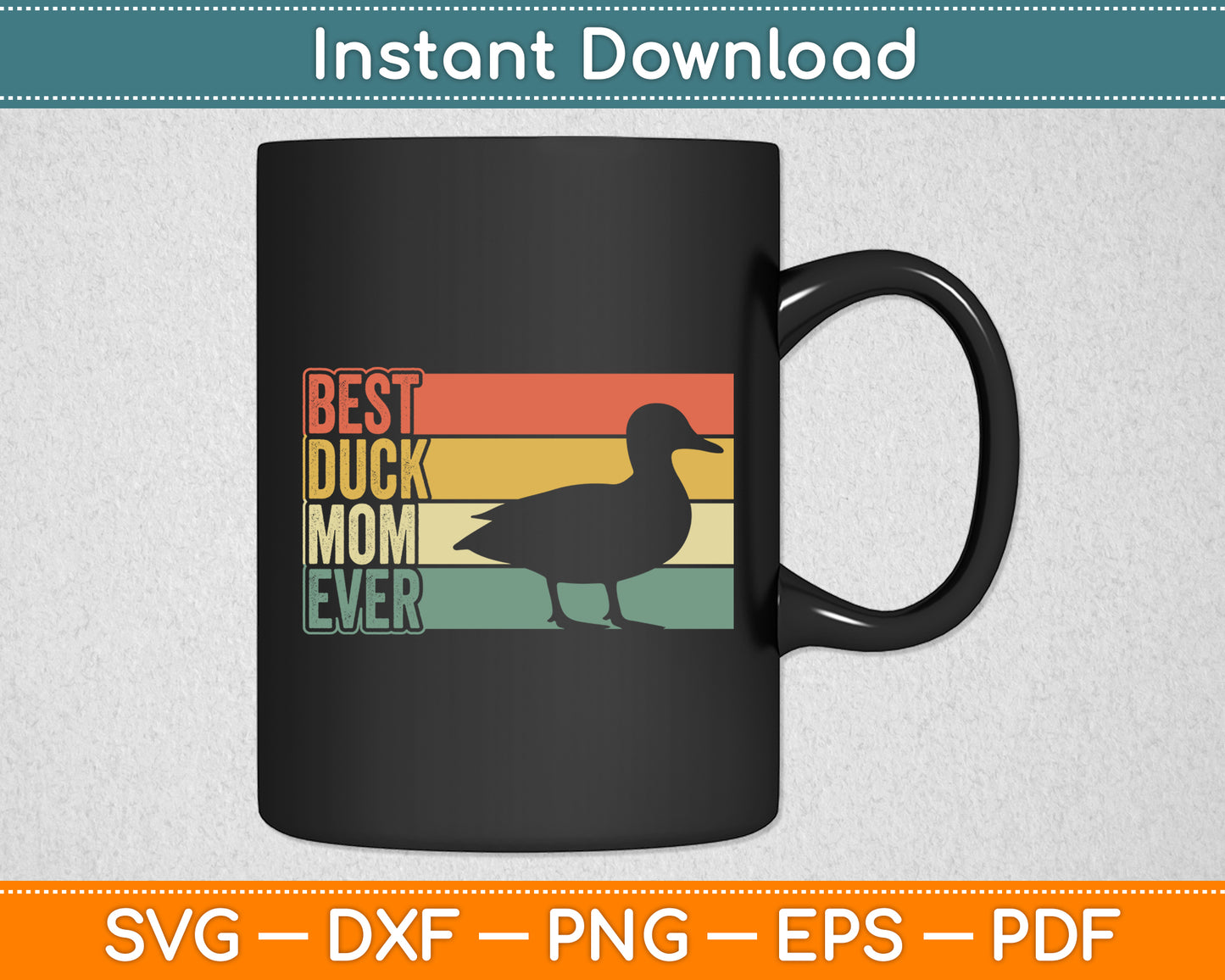 Best Duck Mom Ever Mother's Day Duck Lovers Funny Svg Png Dxf Digital Cutting File
