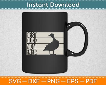 Best Duck Mom Ever Mother's Day Duck Lovers Svg Png Dxf Digital Cutting File