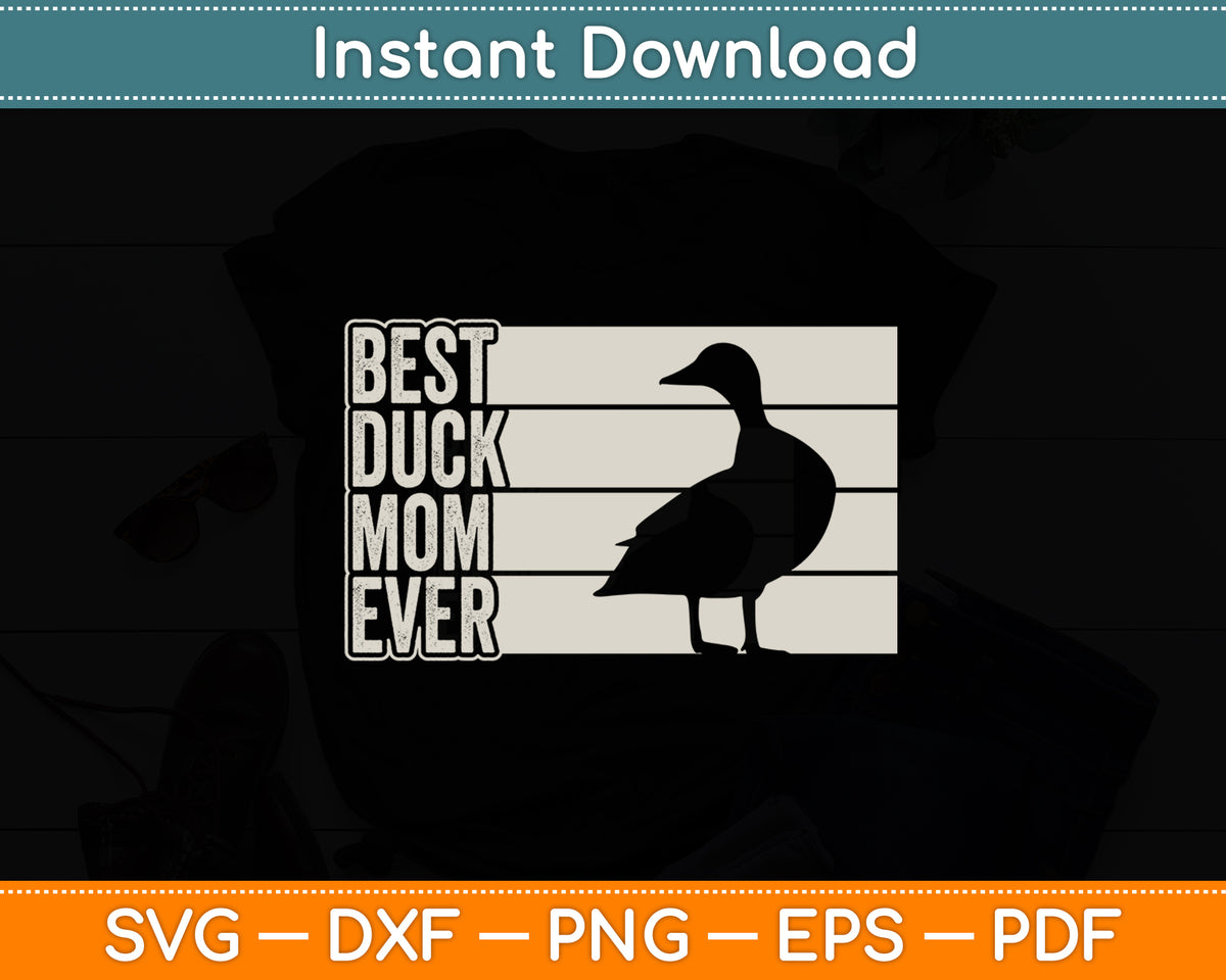 Best Duck Mom Ever Mother's Day Duck Lovers Svg Png Dxf Digital Cutting File