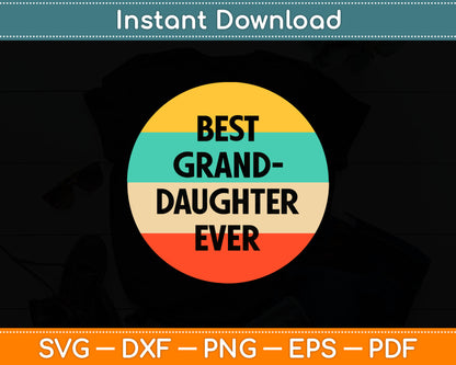 Best Granddaughter Ever Vintage Fathers Day Svg Digital Cutting File