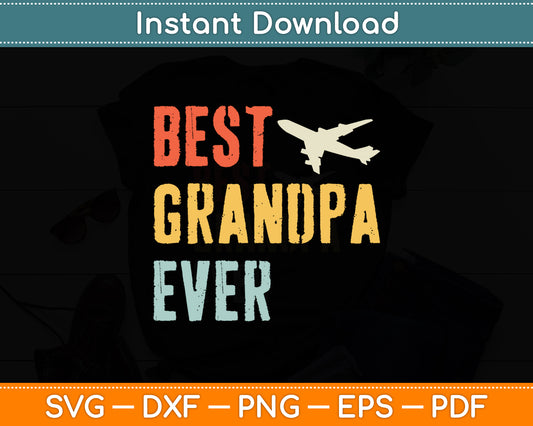 Best Grandpa Ever Pilot Aviation Svg Png Dxf Digital Cutting File