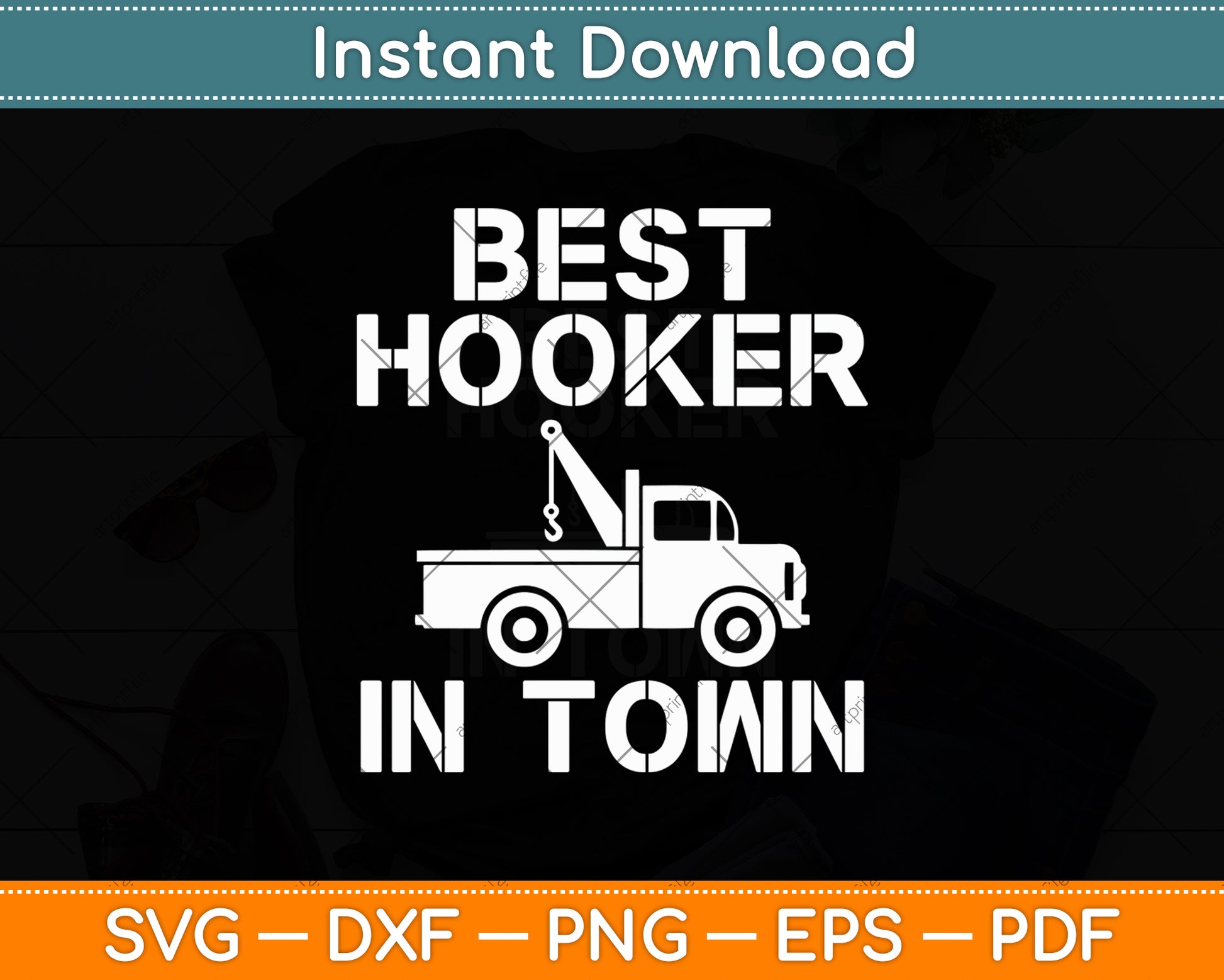 Best Hooker In Town Tow Truck Driver Funny Svg Digital Cutting File