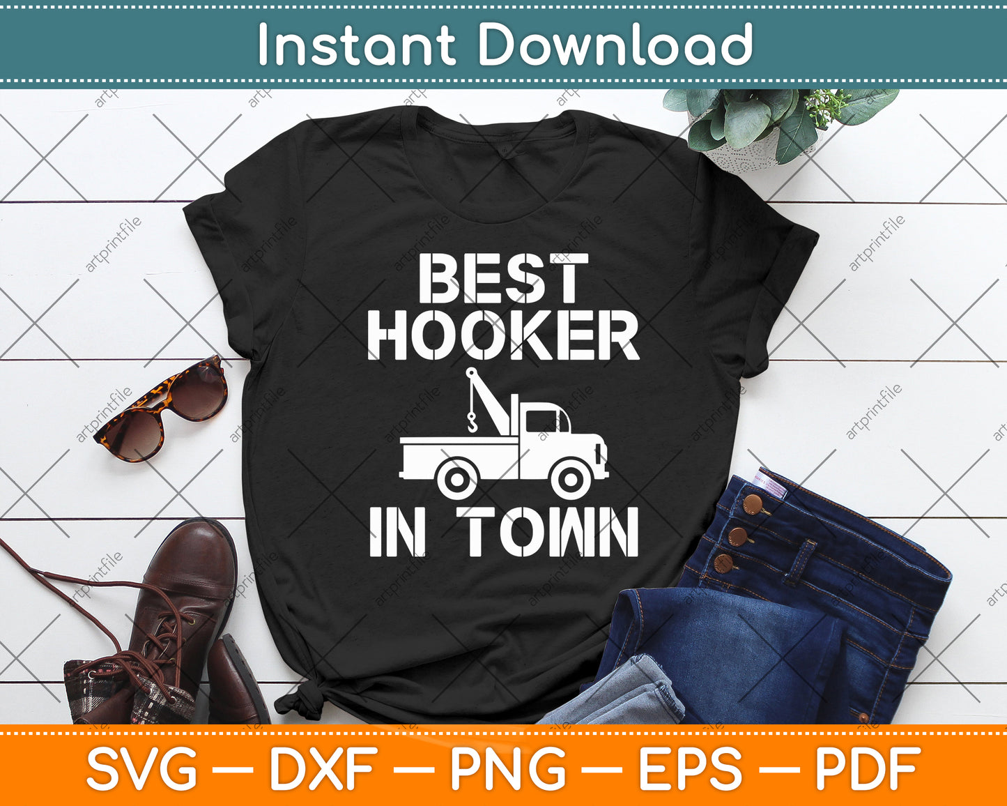 Best Hooker In Town Tow Truck Driver Funny Svg Digital Cutting File