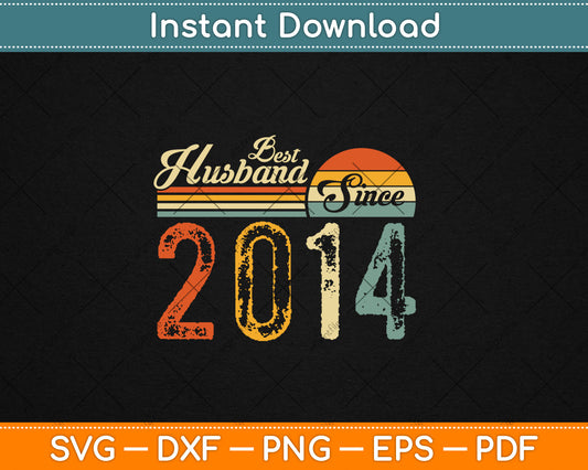 Best Husband Since 2014 10 Years 10th Wedding Anniversary Svg Digital Cutting File