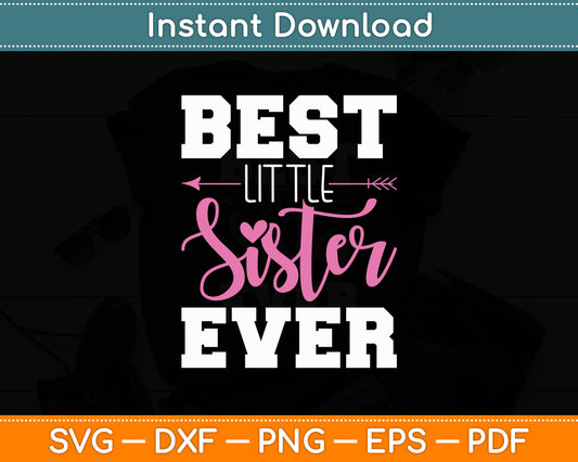 Best Little Sister Ever Svg Digital Cutting File
