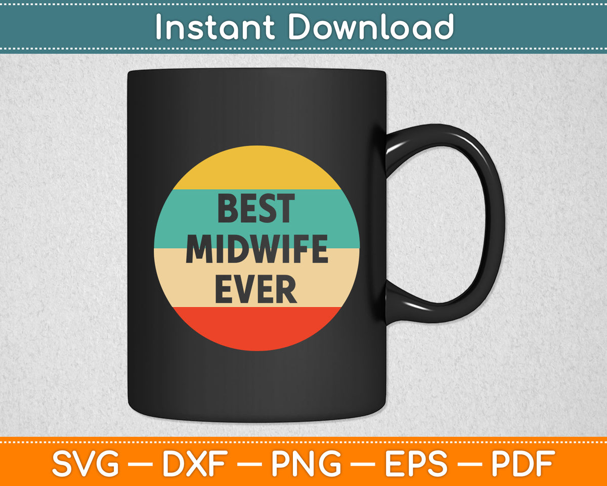 Best Midwife Ever Vintage Svg Digital Cutting File