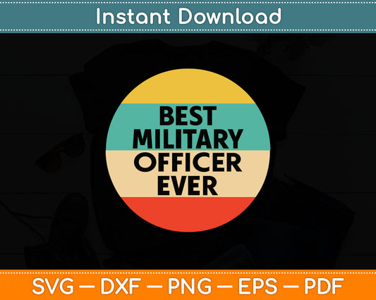 Best Military Officer Ever Graduation Svg Digital Cutting File