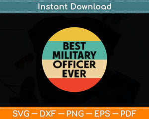 Best Military Officer Ever Graduation Svg Digital Cutting File