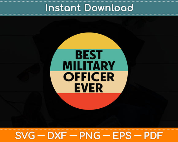 Best Military Officer Ever Graduation Svg Digital Cutting File