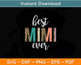 Best Mimi Ever Gifts Leopard Print Mothers Day Svg Digital Cutting File