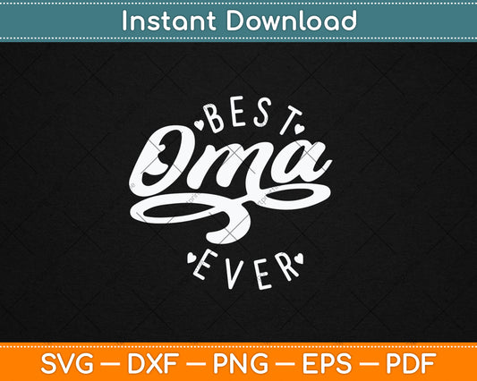 Best Oma Ever - Modern Calligraphy Font Mother's Day Oma Svg Digital Cutting File