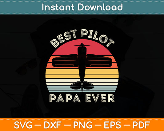 Best Papa Ever Dad Pilot Aviation Airplane Flying Svg Png Dxf Digital Cutting File